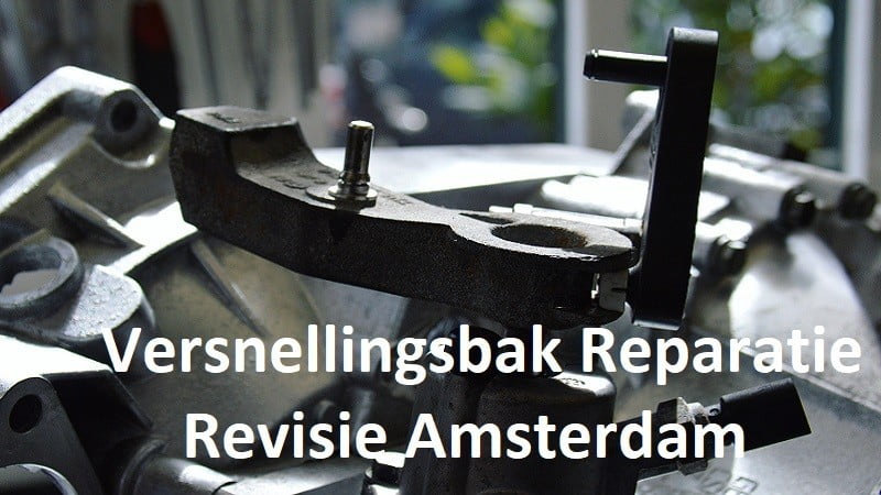 Versnellingsbak Reparatie revisie Amsterdam Garage 't Amsterdammertje